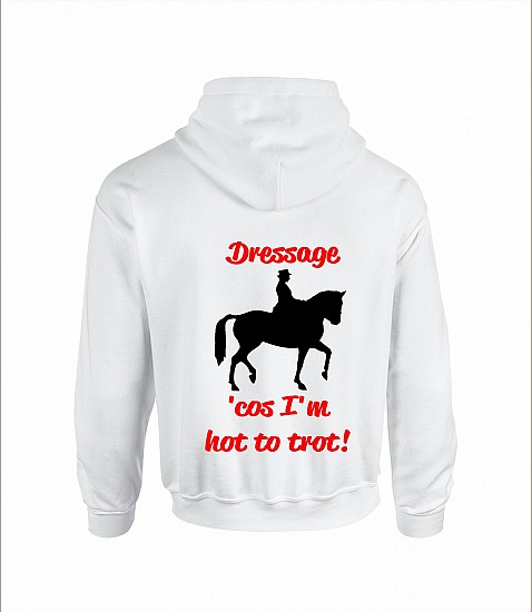 Dressage cos I'm hot to trot !